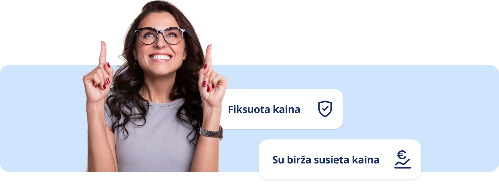 Moteris renkasi tarp fiksuotos kainos ir su birža susietos elektros kainos.