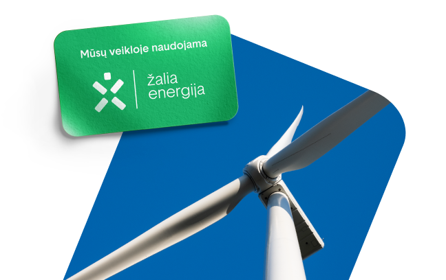 Vėjo elektrinė su prierašu - mūsų veikloje naudojama žalia energija